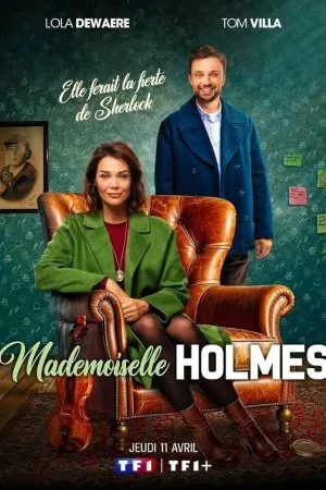 Мадмуазель Холмс (2024, сериал)